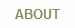 ABOUT